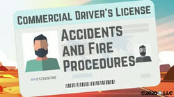 Commercial Driver’s License: Accident and Fire Procedures