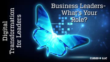 Digital Transformation for Leaders: Business Leaders – What’s Your Role?