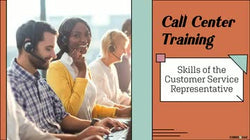 Call Center Training: Skills of the Customer Service Representative