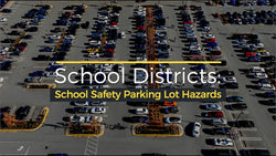 School Districts: School Safety Parking Lot Hazards