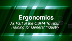 OSHA 10 Hour Training For General Industry: Ergonomics