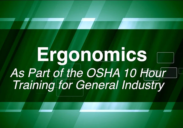 OSHA 10 Hour Training For General Industry: Ergonomics
