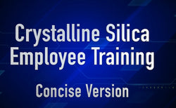 Crystalline Silica Employee Training - Concise