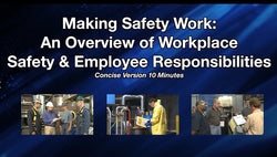 Making Safety Work: Overview of Workplace Safety & Responsibilities - Concise