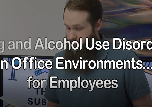 Drug and Alcohol Use Disorders in Office Environments for Employees