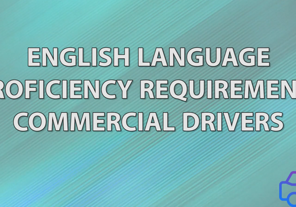 English Language Proficiency Requirement for Commercial Drivers