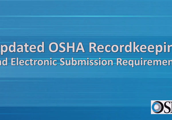 Updated OSHA Recordkeeping & Electronic Submission Requirements