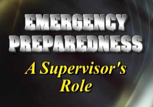 Emergency Preparedness: A Supervisor's Responsibility