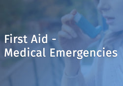 First Aid - Medical Emergencies