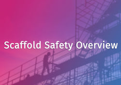 Scaffold Safety Overview