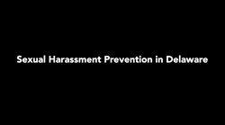 Sexual Harassment Prevention in Delaware