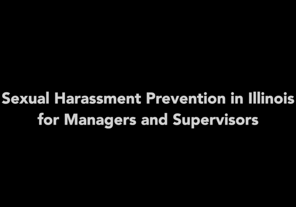 Sexual Harassment Prevention in Illinois for Managers and Supervisors