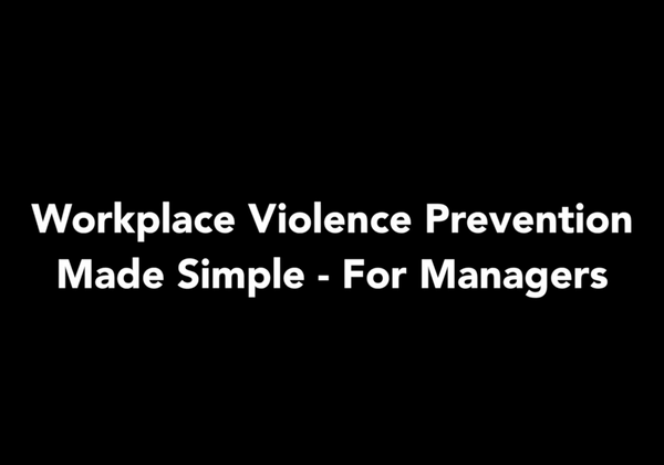 Workplace Violence Prevention Made Simple For Managers