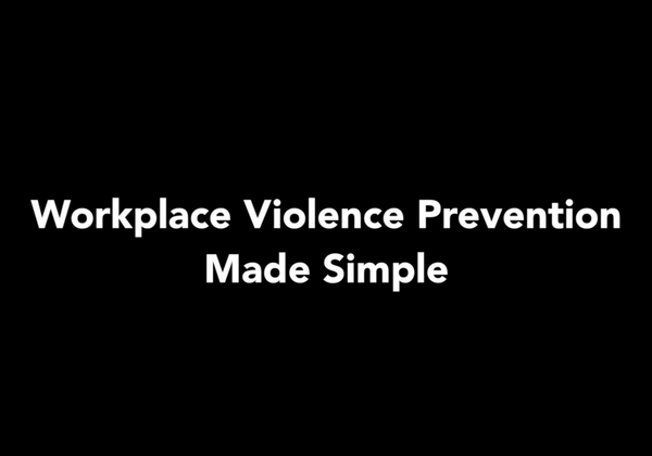 Workplace Violence Prevention Made Simple