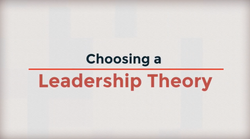 Choosing A Leadership Theory