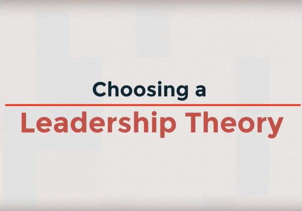 Choosing A Leadership Theory
