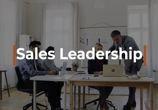 Building A Strong Sales Team: Sales Leadership